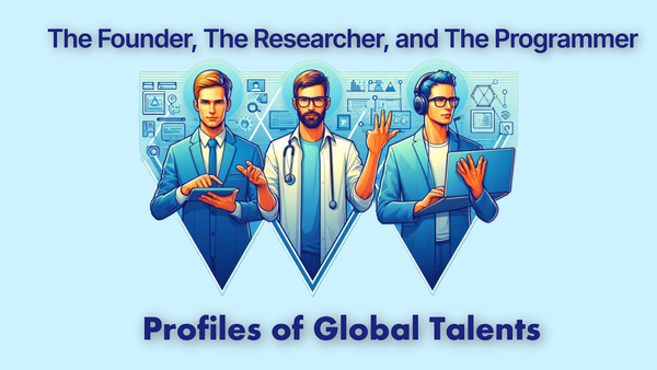 Global Talent Profiles: The Founder, The Researcher and The Programmer