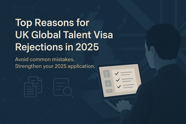 Top 3 Reasons for UK Global Talent Visa Rejections in 2025